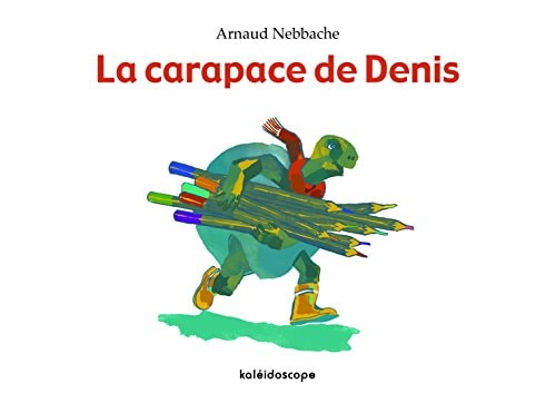 A CARAPACE DE DENIS, de Arnaud Nebbache | portada del libro