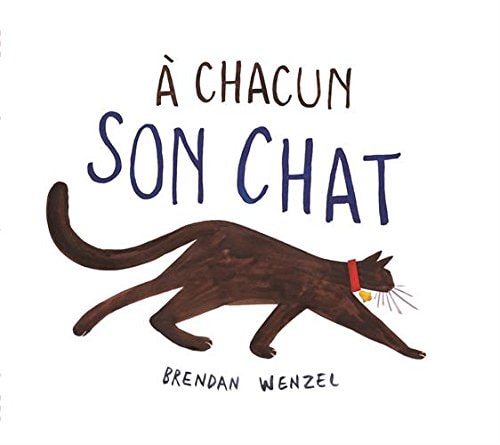 CHACUN SON CHAT, de Brendan Wenzel | portada del libro