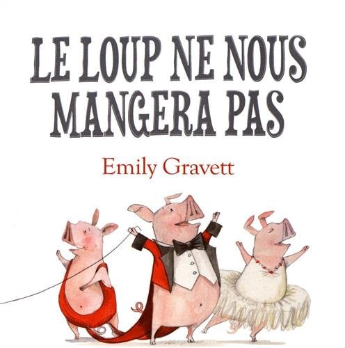 E LOUP NE NOUS MANGERA PAS !, de Emily Gravett | portada del libro