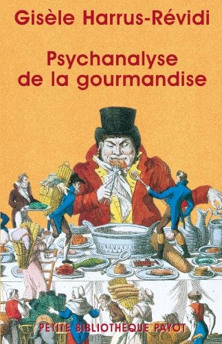 PSYCHANALYSE DE LA GOURMANDISE, de Gisèle Harrus-Révidi | portada del libro