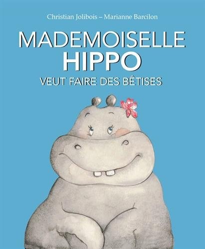 ADEMOISELLE HIPPO VEUT FAIRE DES, de Christian Jolibois | portada del libro