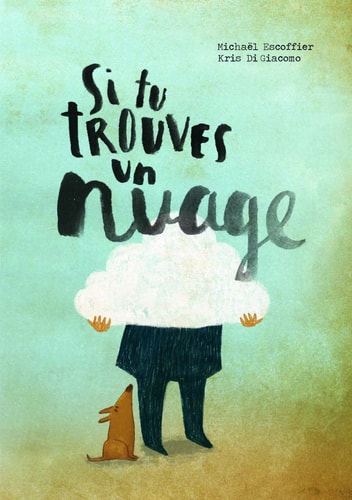 Si tu trouves un nuage, de Michaël Escoffier | portada del libro
