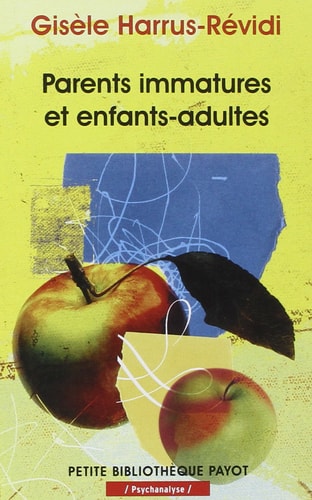 PARENTS IMMATURES ET ENFANTS ADULTES, de Gisèle Harrus-Révidi | portada del libro