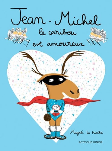 JEAN-MICHEL LE CARIBOU EST AMOUREUX, de Magali Le Huche | portada del libro