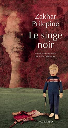 LE SINGE NOIR, de Zakhar Prilepine | portada del libro