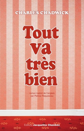 TOUT VA TRES BIEN, de Charles Chadwick | portada del libro