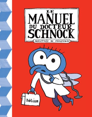LE MANUEL DU DOCTEUR SCHNOCK, de Dorothée de Monfreid | portada del libro