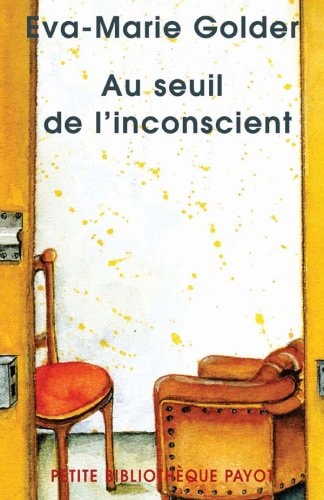 AU SEUIL DE LINCONSCIENT, de Eva-Marie Golder (psychanalyste) | portada del libro