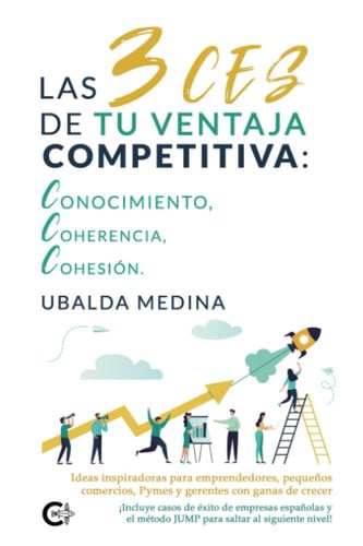 Las 3 CES de tu ventaja competitiva: conocimiento, coherencia, cohesión, de Medina | portada del libro