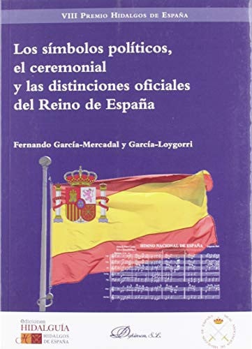 Los símbolos políticos, el ceremonial y las distinciones oficiales del Reino de España, de Fernando García-Mercadal y García 