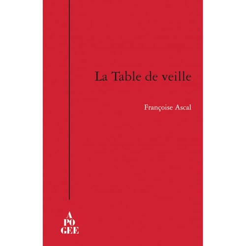 TABLE DE VEILLE (LA), de Françoise Ascal | portada del libro