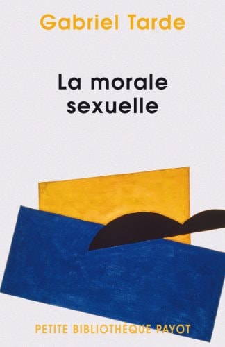 LA MORALE SEXUELLE, de Gabriel Tarde | portada del libro