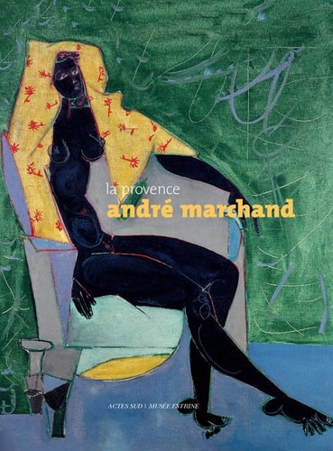 LA PROVENCE ANDRE MARCHAND, de André Marchand | portada del libro