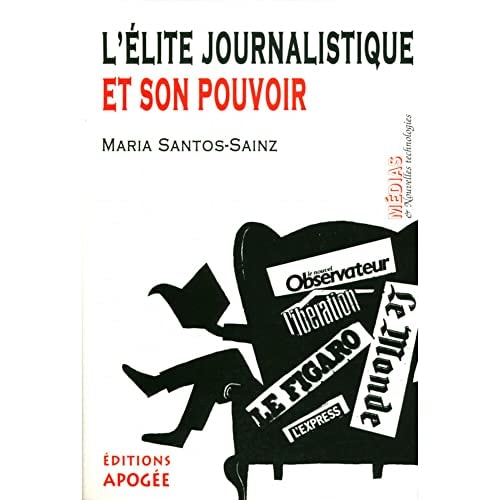 ELITE JOURNALISTIQUE ET SON POUVOIR (L'), de Maria Santos-Sainz | portada del libro
