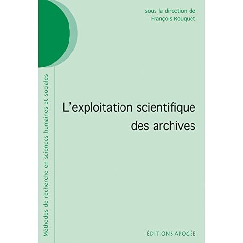 EXPLOITATION SCIENTIFIQUE DES ARCHIVES, de François Rouquet | portada del libro