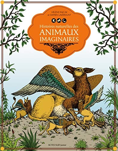 HISTOIRES NATURELLES DES ANIMAUX IMAGINAIRES, de Hélène Rajcak | portada del libro