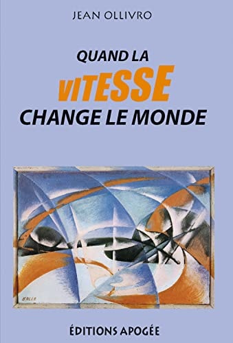 QUAND LA VITESSE CHANGE LE MONDE, de Jean Ollivro | portada del libro