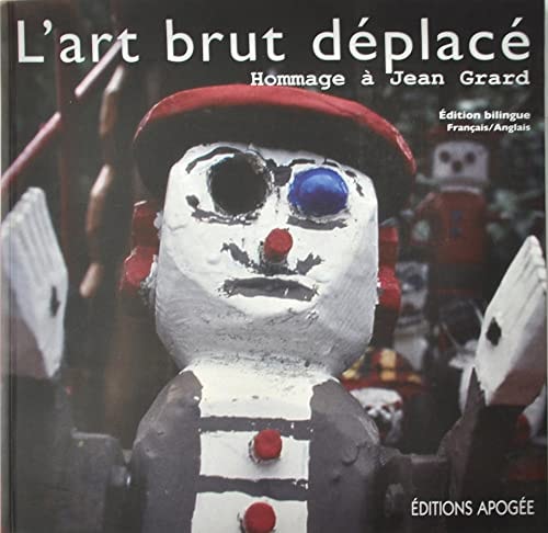 ART BRUT DEPLACE. HOMMAGE A JEAN GRARD, de Patricia Allio | portada del libro