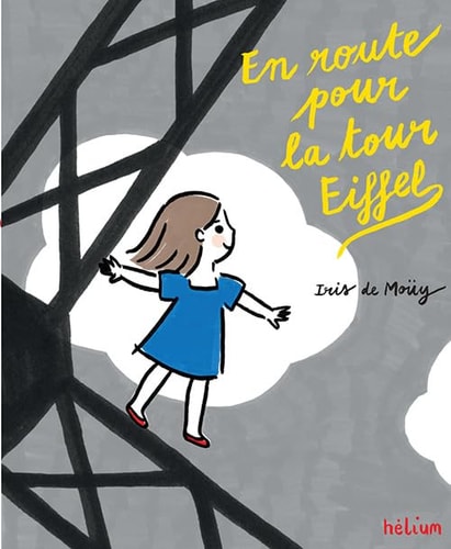 EN ROUTE POUR LA TOUR EIFFEL, de Iris de Moüy | portada del libro