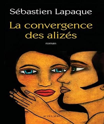 LA CONVERGENCE DES ALIZES, de Sébastien Lapaque | portada del libro