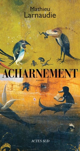 ACHARNEMENT, de Mathieu Larnaudie | portada del libro