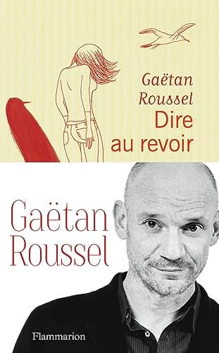 Dire au revoir - Nouvelles, de ROUSSEL GAETAN | portada del libro
