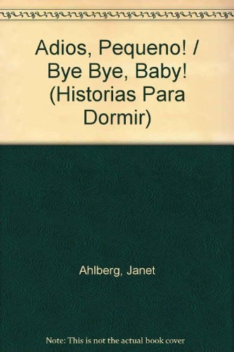 ADIOS PEQUEÑO HAS.PARA NO DORMIR, de AHLBERG | portada del libro