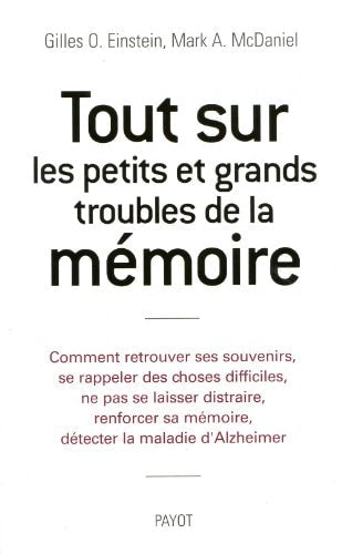 TOUT SUR LES PETITS ET GRANDS TROUBLES DE LA MEMOIRE, de Gilles O. Einstein | portada del libro