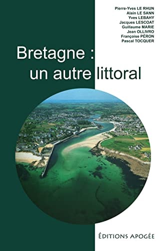 BRETAGNE UN AUTRE LITTORAL, de Géographes de Bretagne | portada del libro