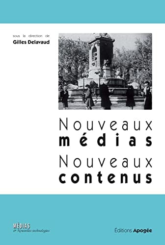NOUVEAUX MEDIAS, NOUVEAUX CONTENUS, de Gilles Delavaud | portada del libro