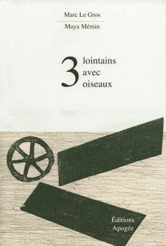 TROIS LOINTAINS AVEC OISEAUX, de Marc Le Gros | portada del libro