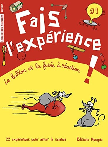 FAIS L'EXPERIENCE 1. LE BALLON ET LA FUS, de Annie Forté | portada del libro