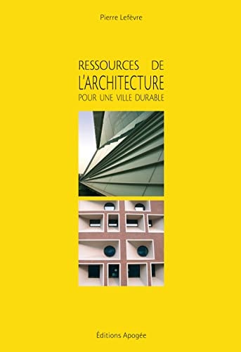 RESSOURCES DE L'ARCHITECTURE POUR LA VIL, de Pierre Lefèvre | portada del libro