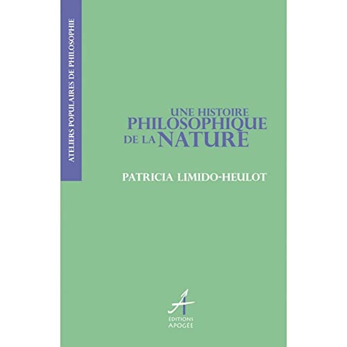 UNE HISTOIRE PHILOSOPHIQUE DE LA NATURE, de Patricia Limido-Heulot | portada del libro