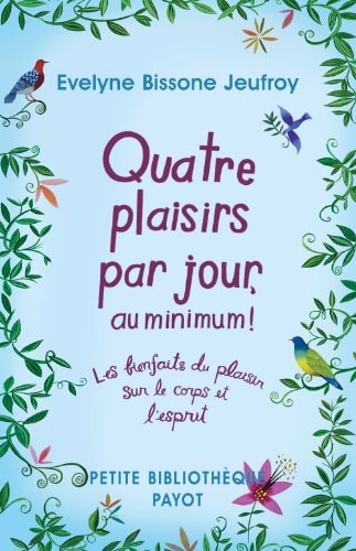 QUATRE PLAISIRS PAR JOUR AU MINIMUM, de Bissone jeufroy | portada del libro