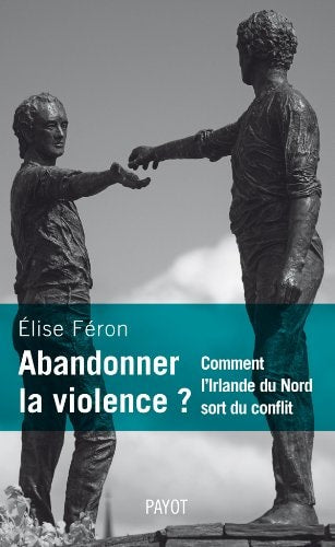 ABANDONNER LA VIOLENCE, de Elise Féron | portada del libro