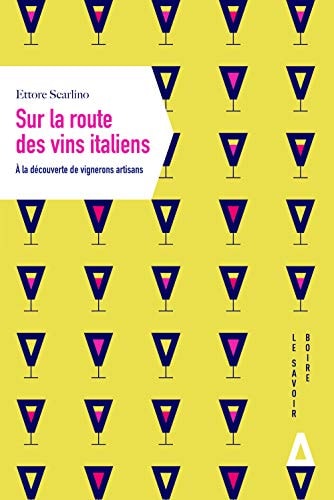SUR LA ROUTE DES VINS ITALIENS. A LA DECOUVERTE DE VIGNERONS, de Ettore Scarlino | portada del libro