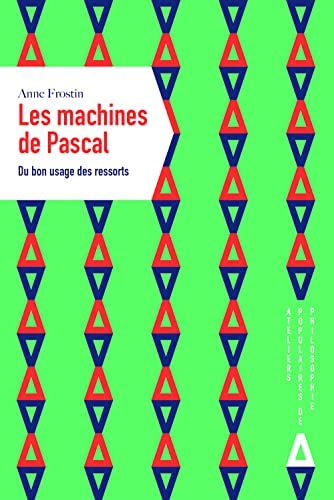 LES MACHINES DE PASCAL. DU BON USAGE DES RESSORTS, de Anne Frostin | portada del libro