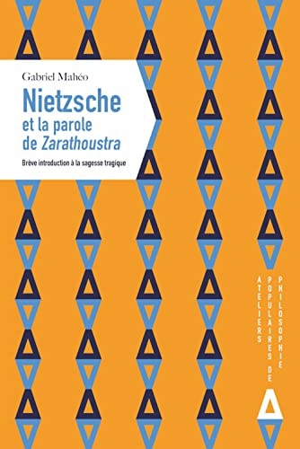 NIETZSCHE ET LA PAROLE DE ZARATHOUSTRA. BREVE INTRODUCTION A, de Gabriel Mahéo | portada del libro