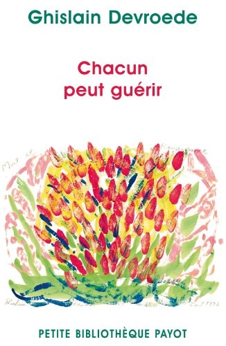 CHACUN PEUT GUERIR, de Ghislain Devroede | portada del libro