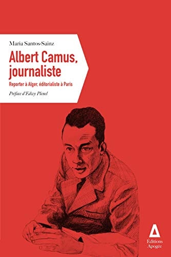 ALBERT CAMUS, JOURNALISTE, de Maria Santos-Sainz | portada del libro