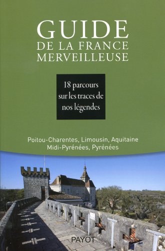 GUIDE DE LA FRANCE MERVEILLEUSE POITOU CHARENTES LIMOUSIN AQ, de Société de mythologie française | portada del libro