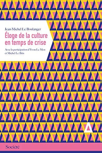 ELOGE DE LA CULTURE EN TEMPS DE CRISE, de Jean-Michel Le Boulanger | portada del libro