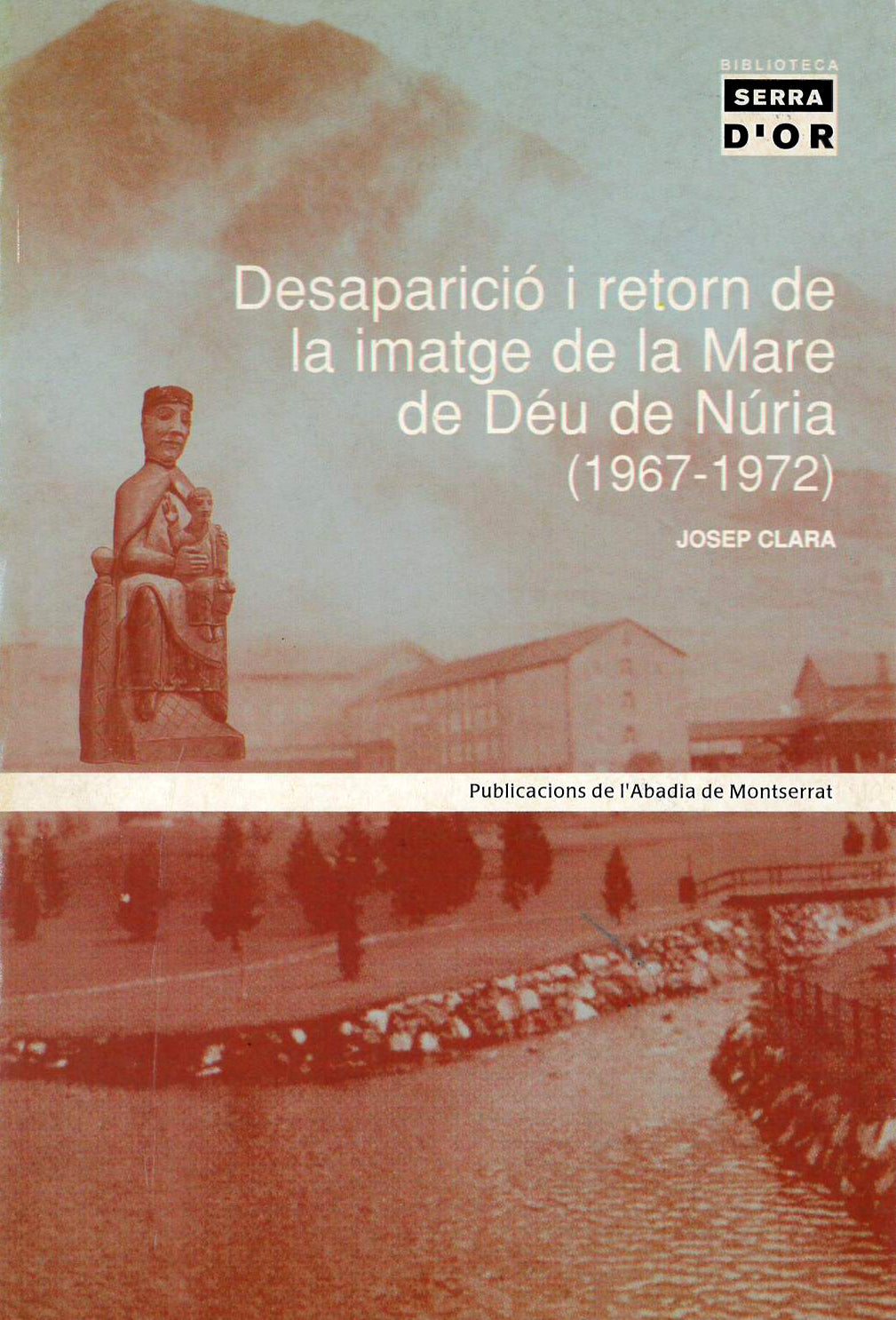 Desaparició i retorn de la imatge de la Mare de Déu de Núria (1967-1972), de Josep Clara | portada del libro
