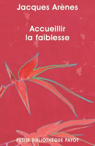 ACCUEILLIR LA FAIBLESSE, de Jacques Arènes | portada del libro