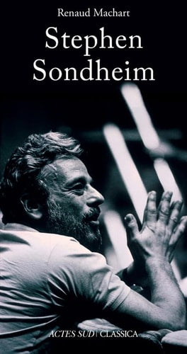 STEPHEN SONDHEIM, de Renaud Machart | portada del libro