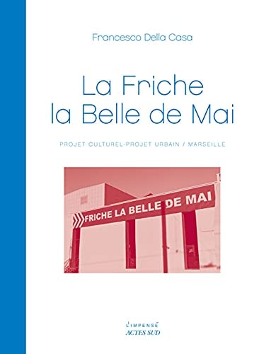 LA FRICHE LA BELLE DE MAI, de Francesco Della Casa | portada del libro