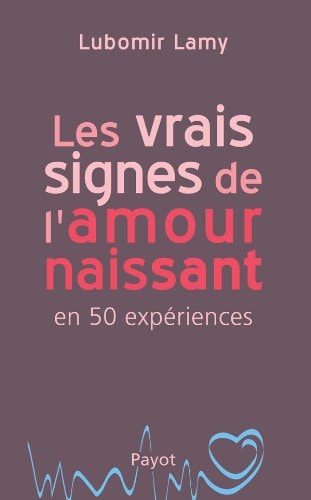 LES VRAIS SIGNES DE LAMOUR NAISSANT, de Lubomir Lamy | portada del libro
