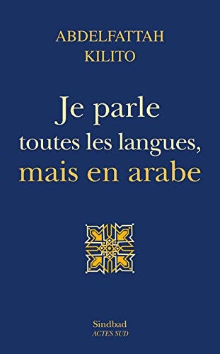 Je parle toutes les langues, mais en arabe, de Abdelfattah Kilito | portada del libro