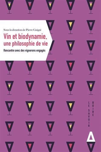 VIN ET BIODYNAMIE, UNE PHILOSOPHIE DE VIE, de Pierre Guigui | portada del libro